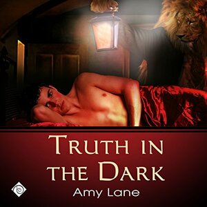 Truth in the Dark by Amy Lane