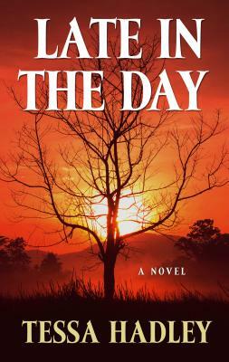 Late in the Day by Tessa Hadley