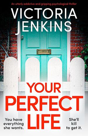 Your Perfect Life by Victoria Jenkins