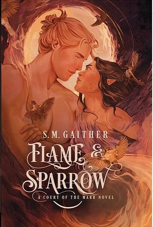 Flame and Sparrow by S.M. Gaither