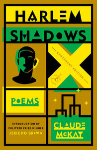 Harlem Shadows: Poems by Claude McKay