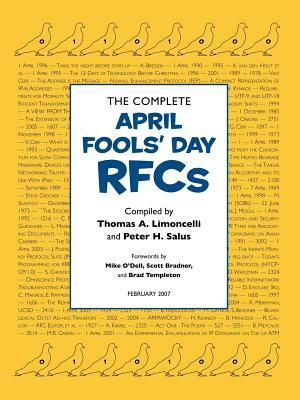 The Complete April Fools' Day Rfcs by Thomas A. Limoncelli, Peter H. Salus