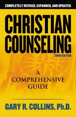 Christian Counseling 3rd Edition: Revised and Updated by Gary R. Collins