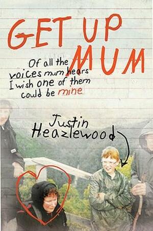 Get Up Mum by Justin Heazlewood