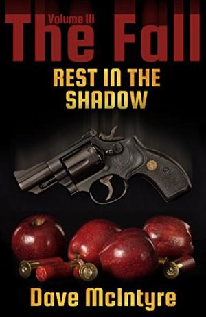 The Fall Volume III: Rest in the Shadow by David McIntyre