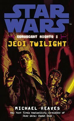 Star Wars: Jedi Twilight by Michael Reaves