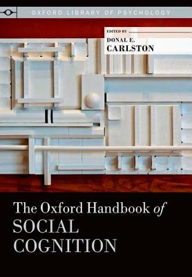 The Oxford Handbook of Social Cognition by 