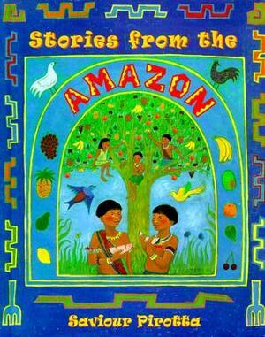 Stories from the Amazon by Saviour Pirotta