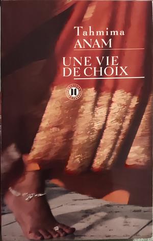 Une vie de choix by Tahmima Anam