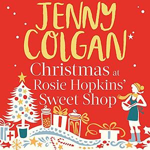 Christmas at Rosie Hopkins' Sweetshop by Jenny Colgan