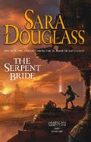 The Serpent Bride by Sara Douglass