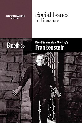 Bioethics & Medical Issues in Frankenstein by Gary Wiener