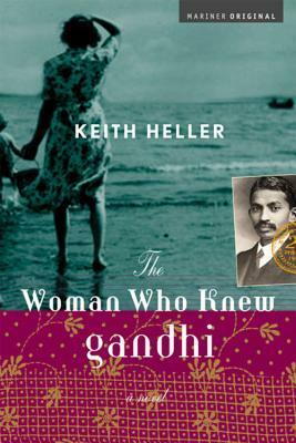 The Woman Who Knew Gandhi: A Novel by Keith Heller