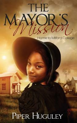 The Mayor's Mission by Piper Huguley