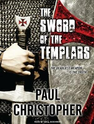 The Sword of the Templars by Paul Christopher