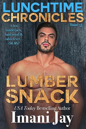 Lumber Snack by Imani Jay, Imani Jay