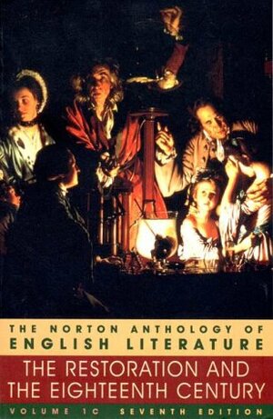 The Norton Anthology of English Literature, Vol. 1C: Restoration and the Eighteenth Century by Lawrence Lipking, M.H. Abrams, Stephen Greenblatt