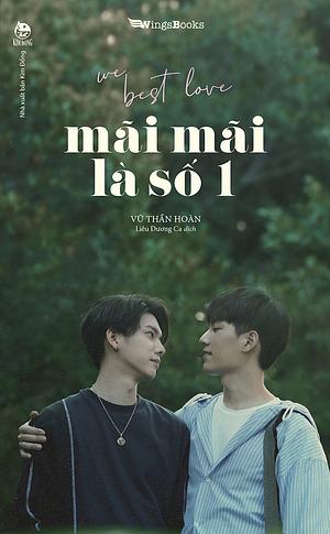 We Best Love - Mãi Mãi Là Số 1 by Yu Chen Huan, Yu Chen Huan, Lin Pei Yu, 羽宸寰