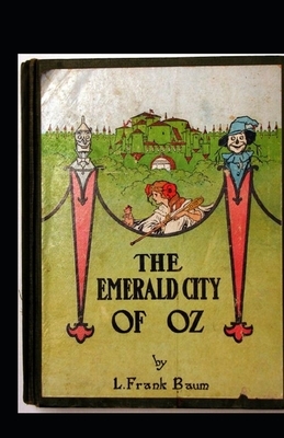 The Emerald City of Oz Illustrated by L. Frank Baum