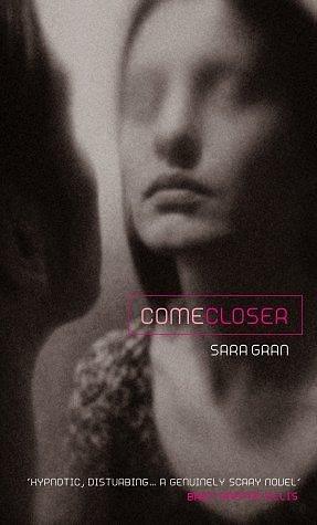 Come Closer by Sara Gran (28-May-2004) Paperback by Sara Gran, Sara Gran