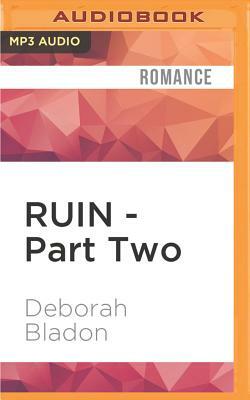 Ruin - Part Two by Deborah Bladon