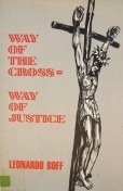 Way of the Cross - Way Of Justice by Leonardo Boff, John Drury