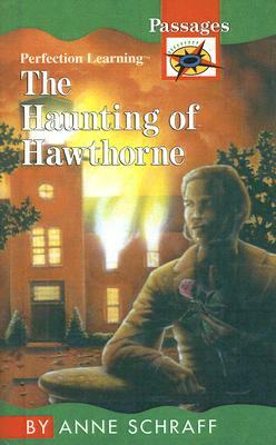 The Haunting of Hawthorne by Anne Schraff