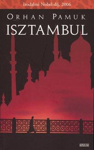 Isztambul: A város és az emlékek by Orhan Pamuk