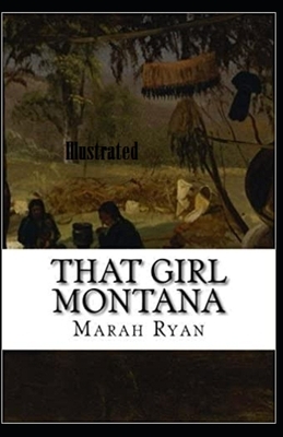 That Girl Montana Illustrated by Marah Ellis Ryan