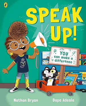 Speak Up! by Nathan Bryon