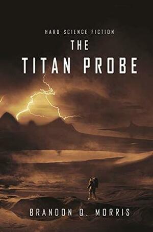 The Titan Probe by Brandon Q. Morris