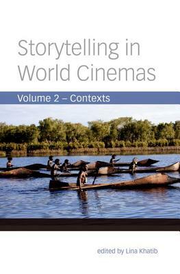 Storytelling in World Cinemas: Contexts by Lina Khatib