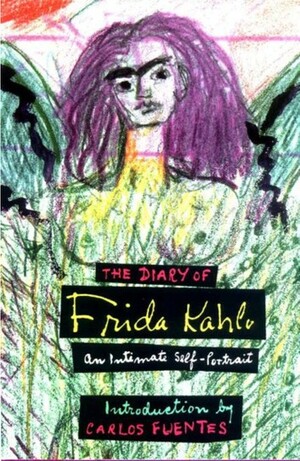 The Diary of Frida Kahlo: An Intimate Self-Portrait by Frida Kahlo