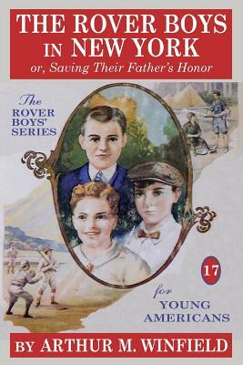 The Rover Boys In New York: or, Saving Their Father's Honor by Arthur M. Winfield