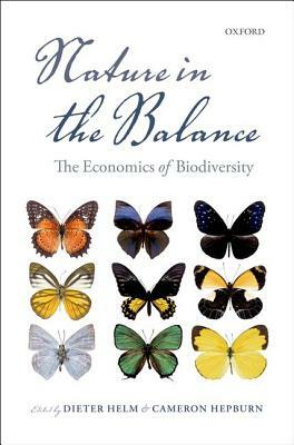 Nature in the Balance: The Economics of Biodiversity by Dieter Helm, Cameron Hepburn