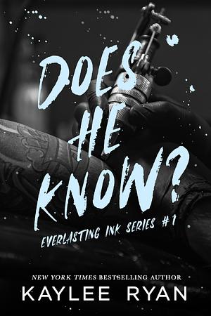 Does He Know? by Kaylee Ryan