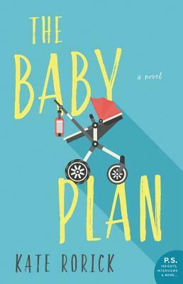 The Baby Plan by Kate Rorick