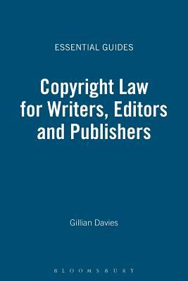 Copyright Law for Writers, Editors and Publishers by Gillian Davies