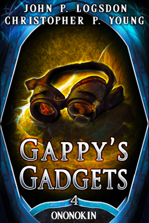 Gappy's Gadgets by John P. Logsdon, Christopher P. Young