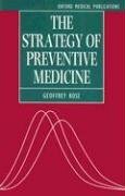 The Strategy of Preventive Medicine by Geoffrey Rose