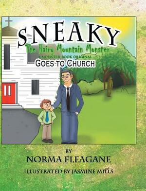 Sneaky the Hairy Mountain Monster Goes to Church by Norma Fleagane