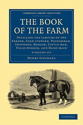 The Book of the Farm - 3 Volume Set by Henry Stephens