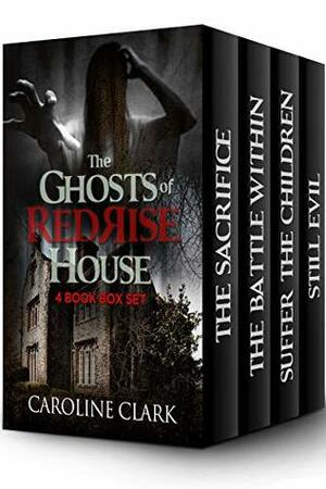 The Ghosts of RedRise House: 4 Book Box Set by Caroline Clark