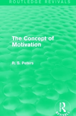The Concept of Motivation (Rev) Rpd by R. S. Peters