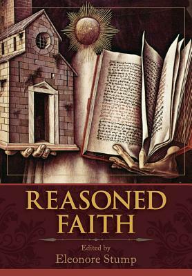 Reasoned Faith: Essays in Philosophical Theology in Honor of Norman Kretzmann by Eleonore Stump
