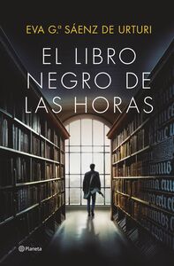 El libro negro de las horas by Eva García Sáenz de Urturi