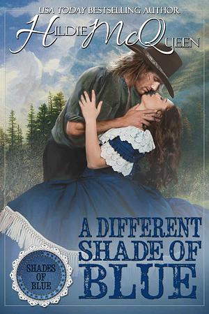 A Different Shade of Blue by Hildie McQueen