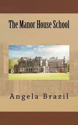 The Manor House School by Angela Brazil