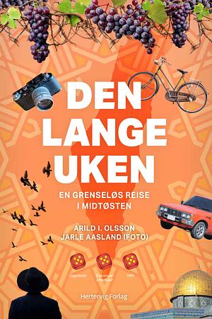 Den lange uken. En grenseløs reise i Midtøsten by Arild I. Olsson