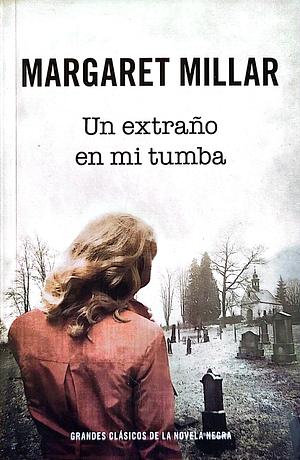 Un extraño en mi tumba  by Margaret Millar